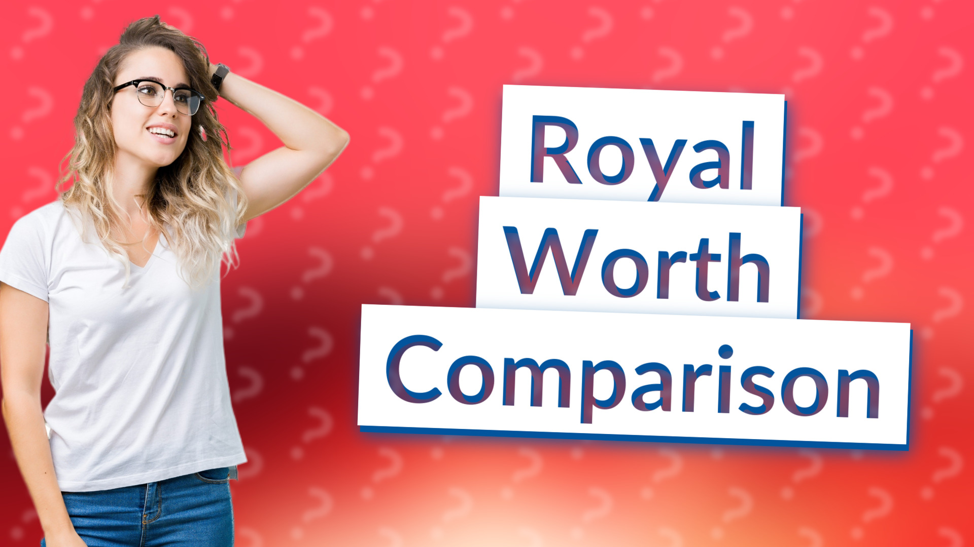Royal Worth Comparison