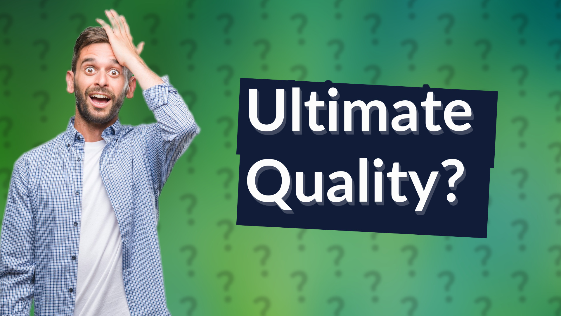 Ultimate Quality?