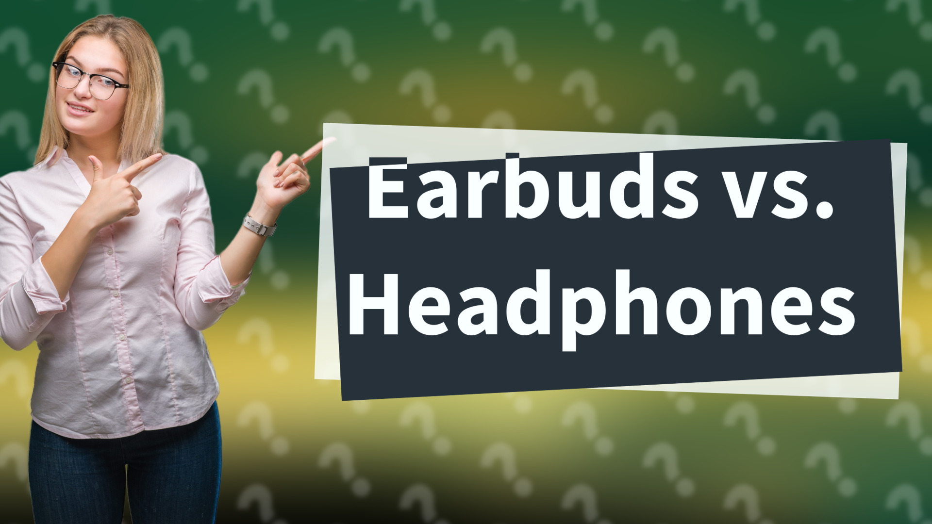 Earbuds vs. Headphones