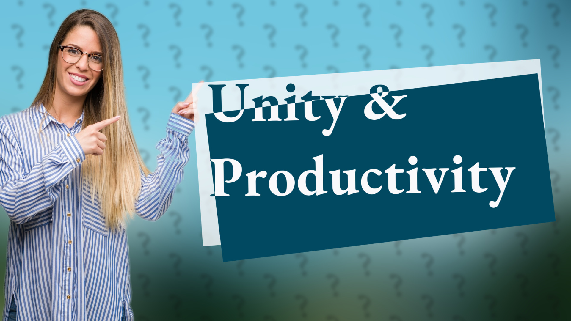 Unity & Productivity