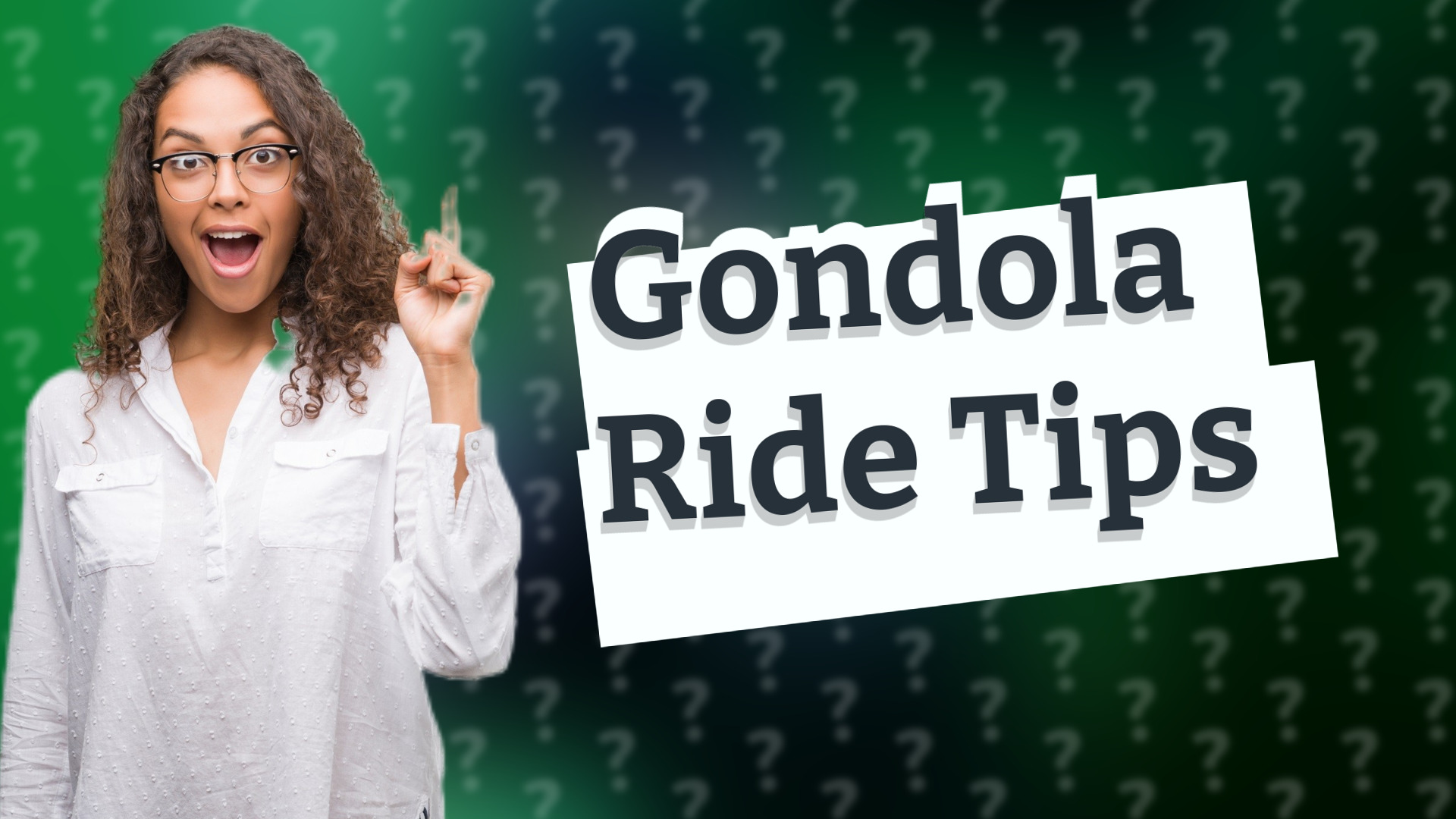 Gondola Ride Tips