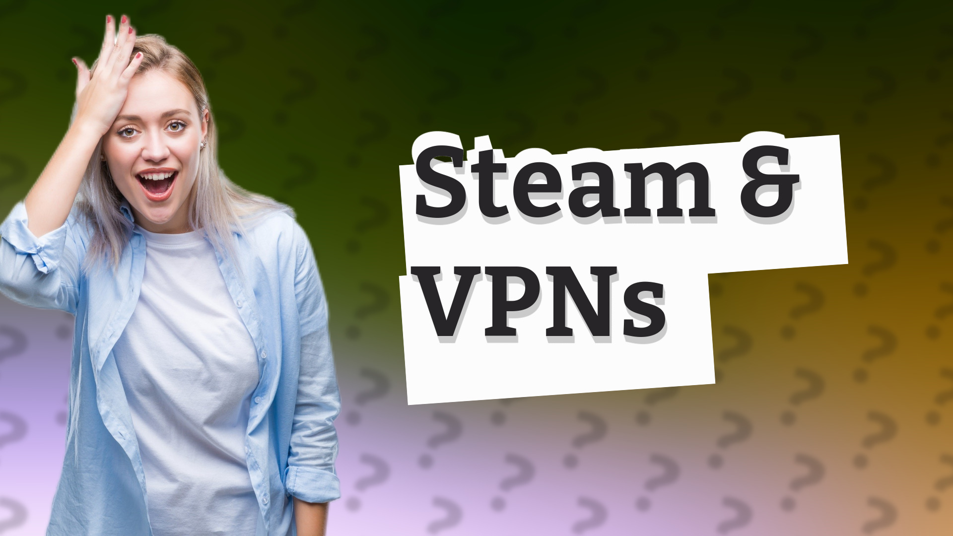 Steam & VPNs