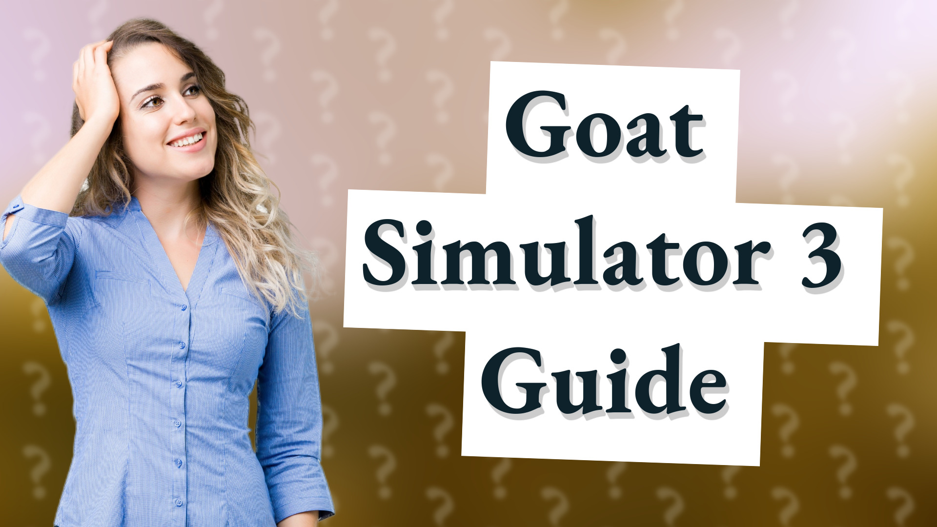 Goat Simulator 3 Guide