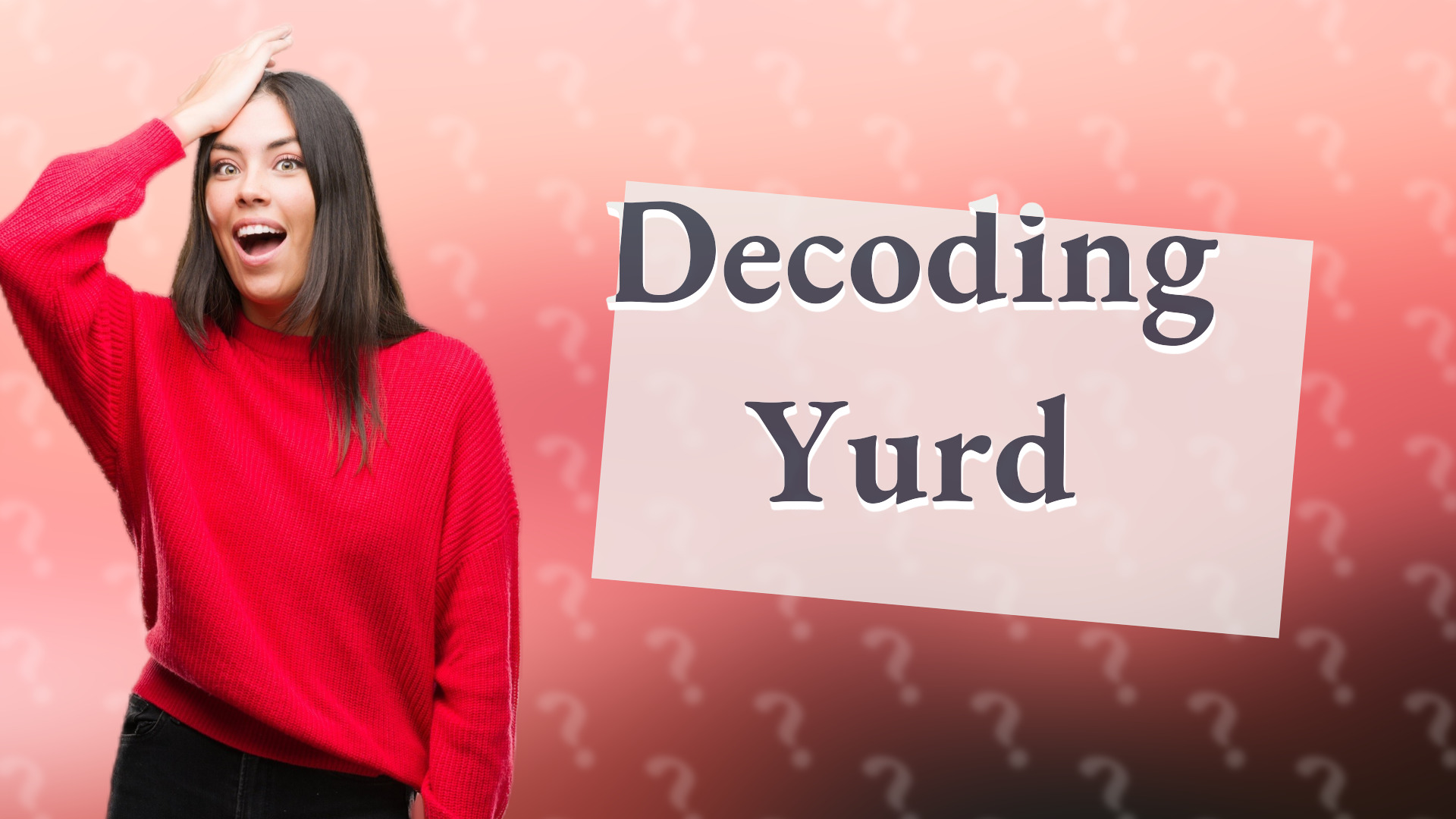 Decoding Yurd
