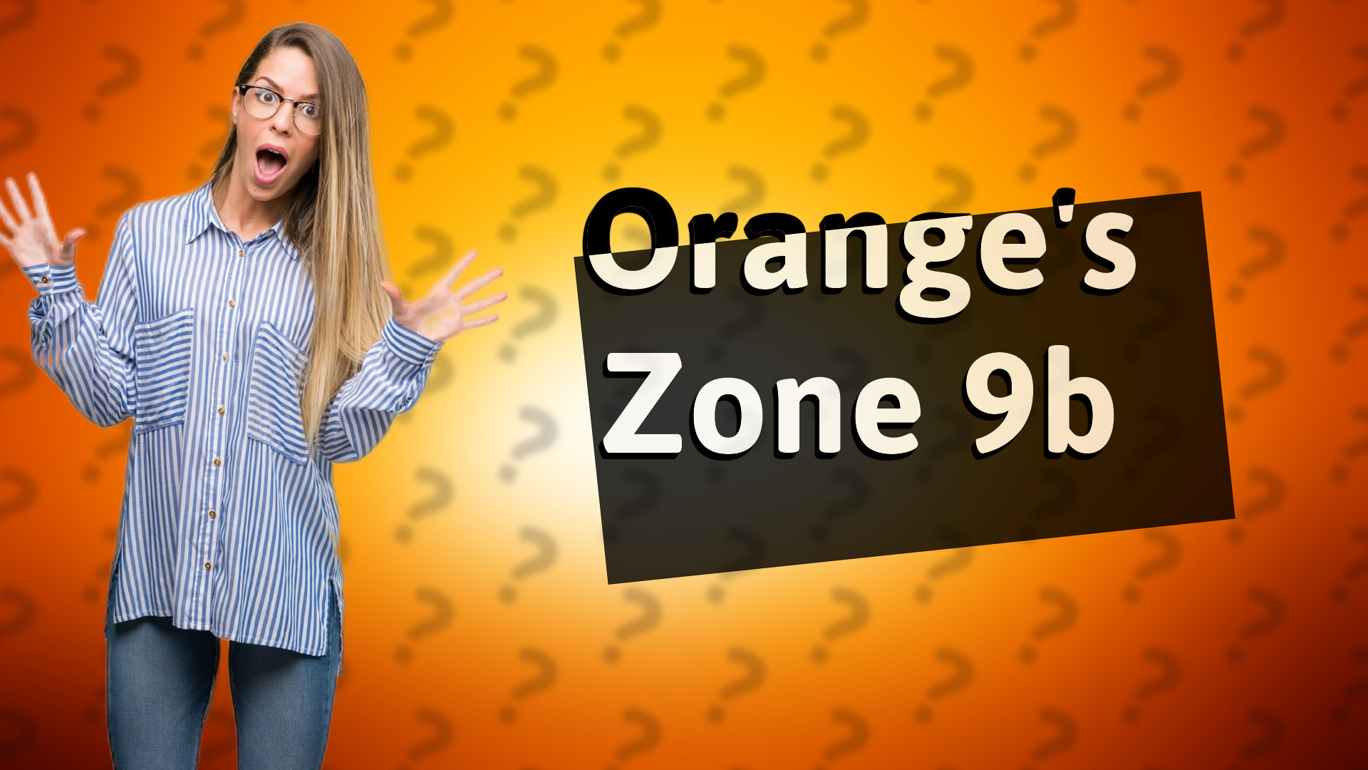 Orange's Zone 9b