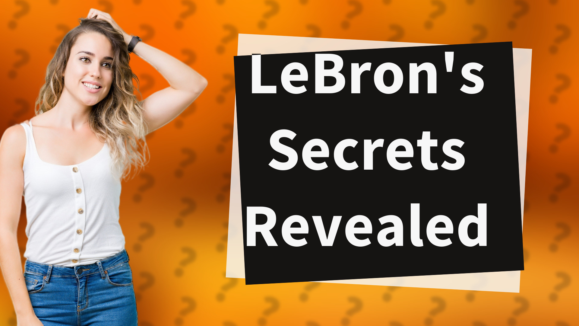 LeBron's Secrets Revealed