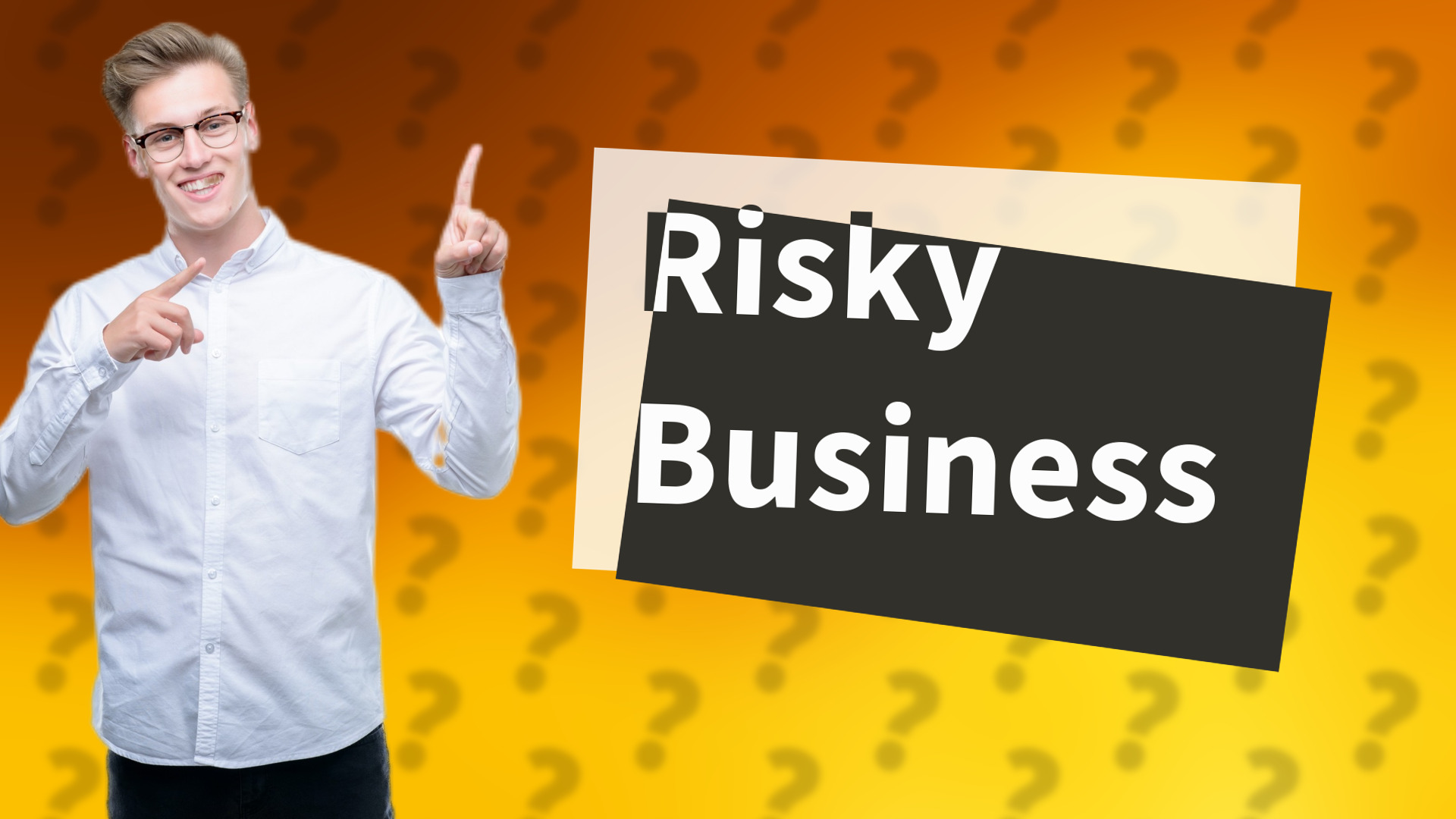 Risky Business