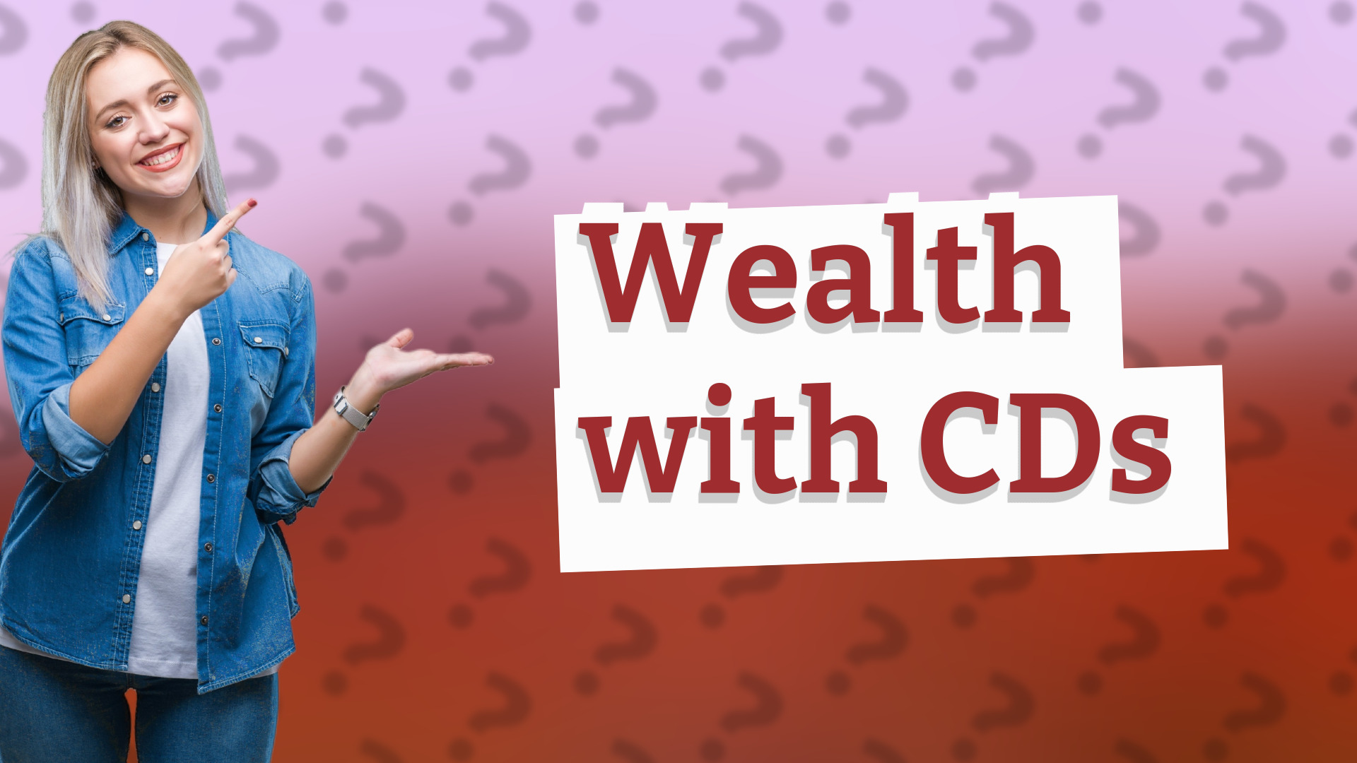 Wealth with CDs
