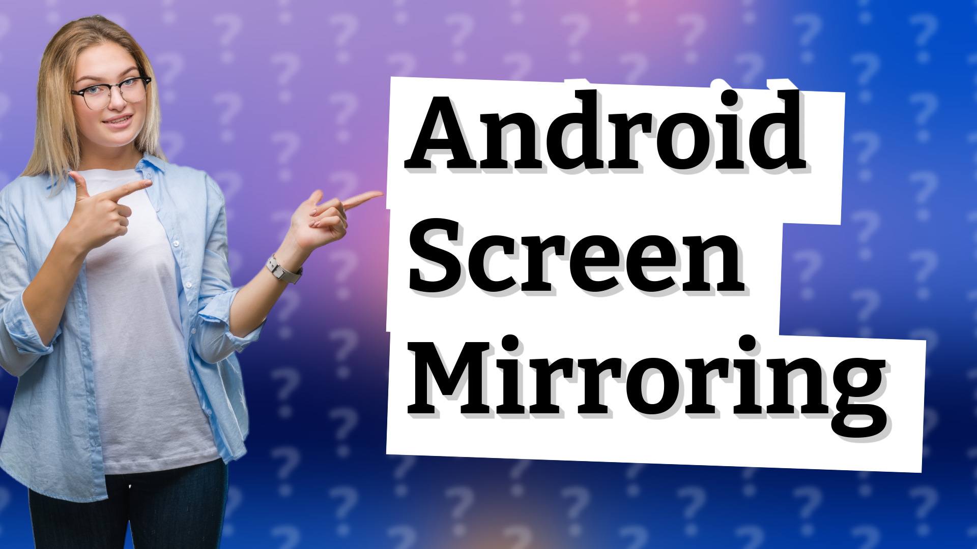 Android Screen Mirroring