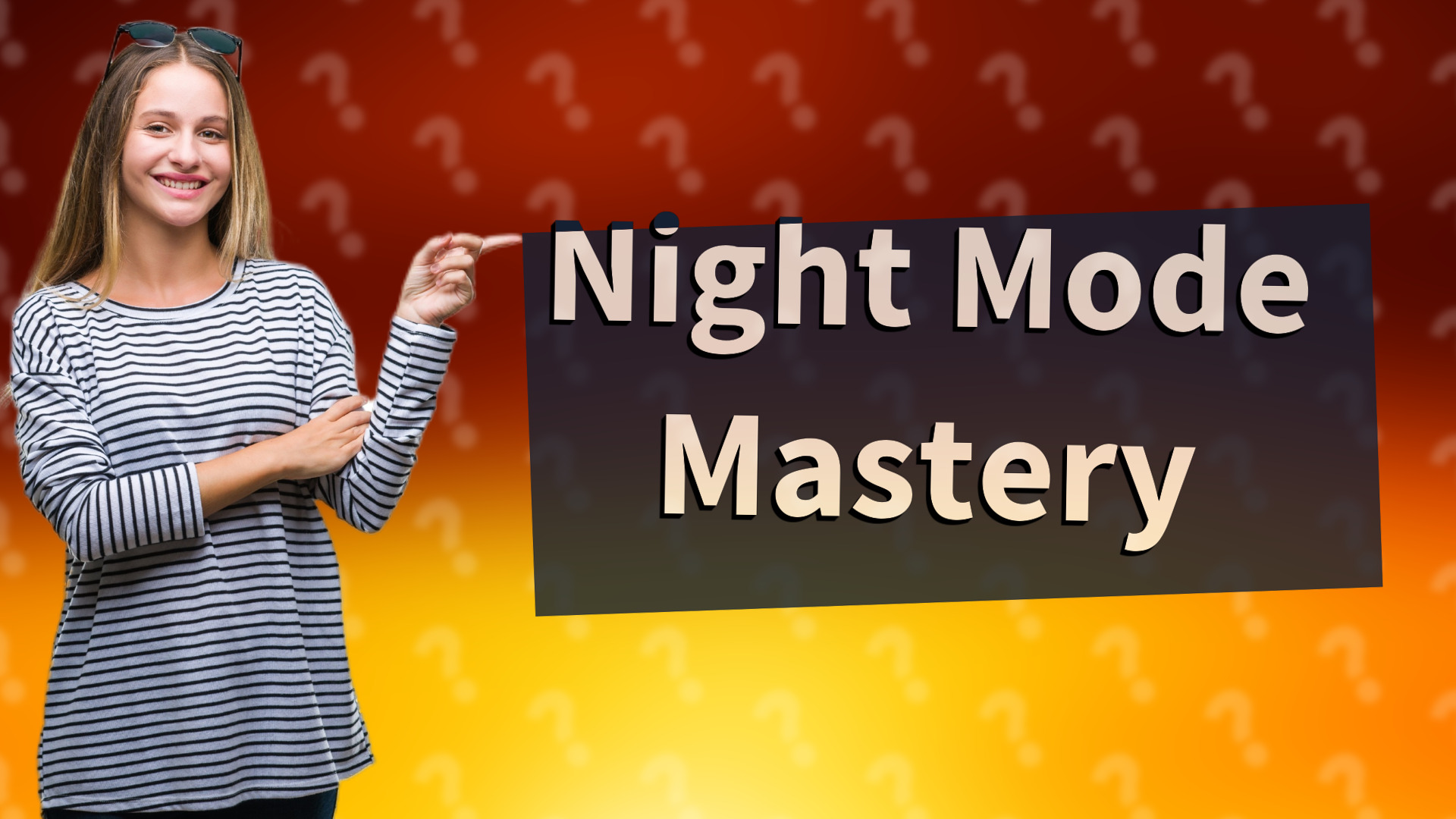 Night Mode Mastery