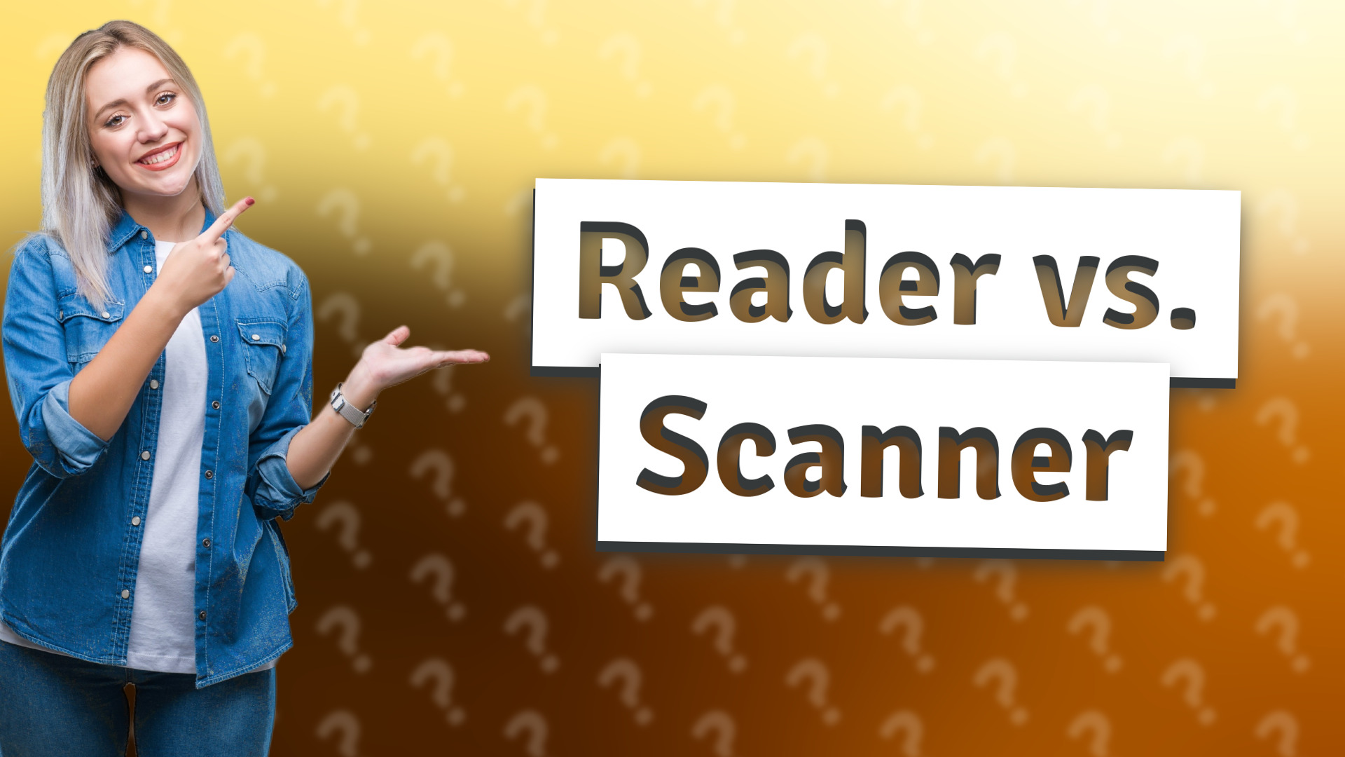 Reader vs. Scanner