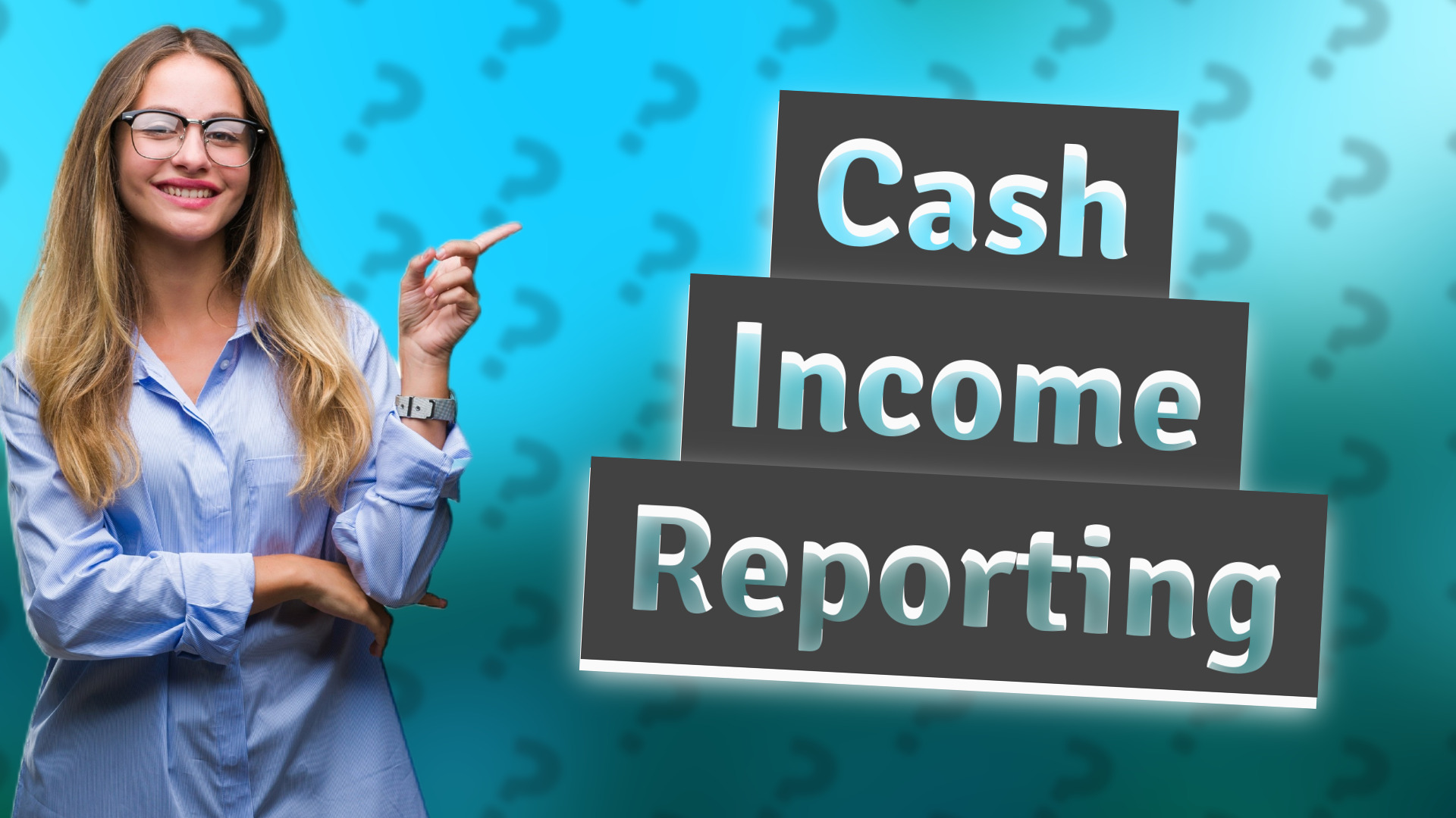 Cash Income Reporting