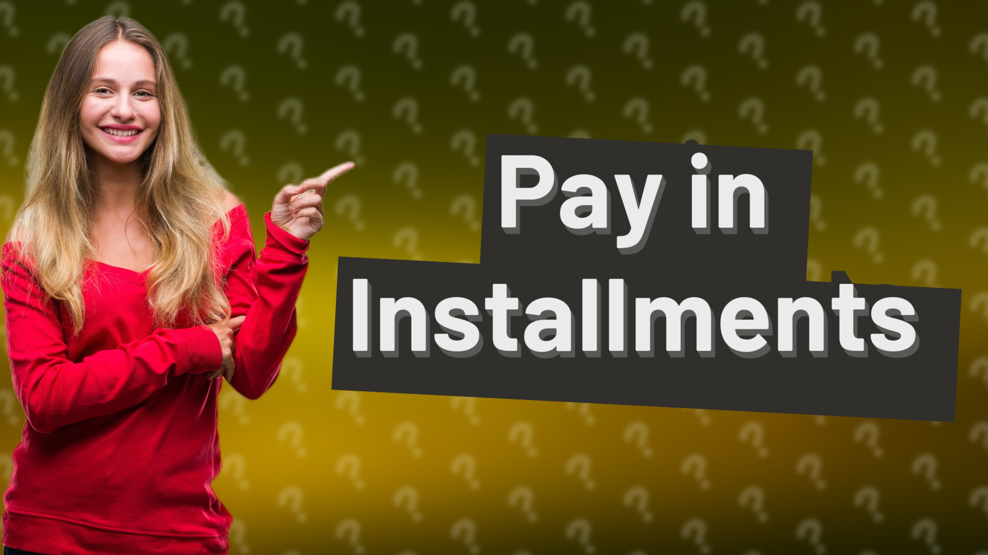 Pay in Installments