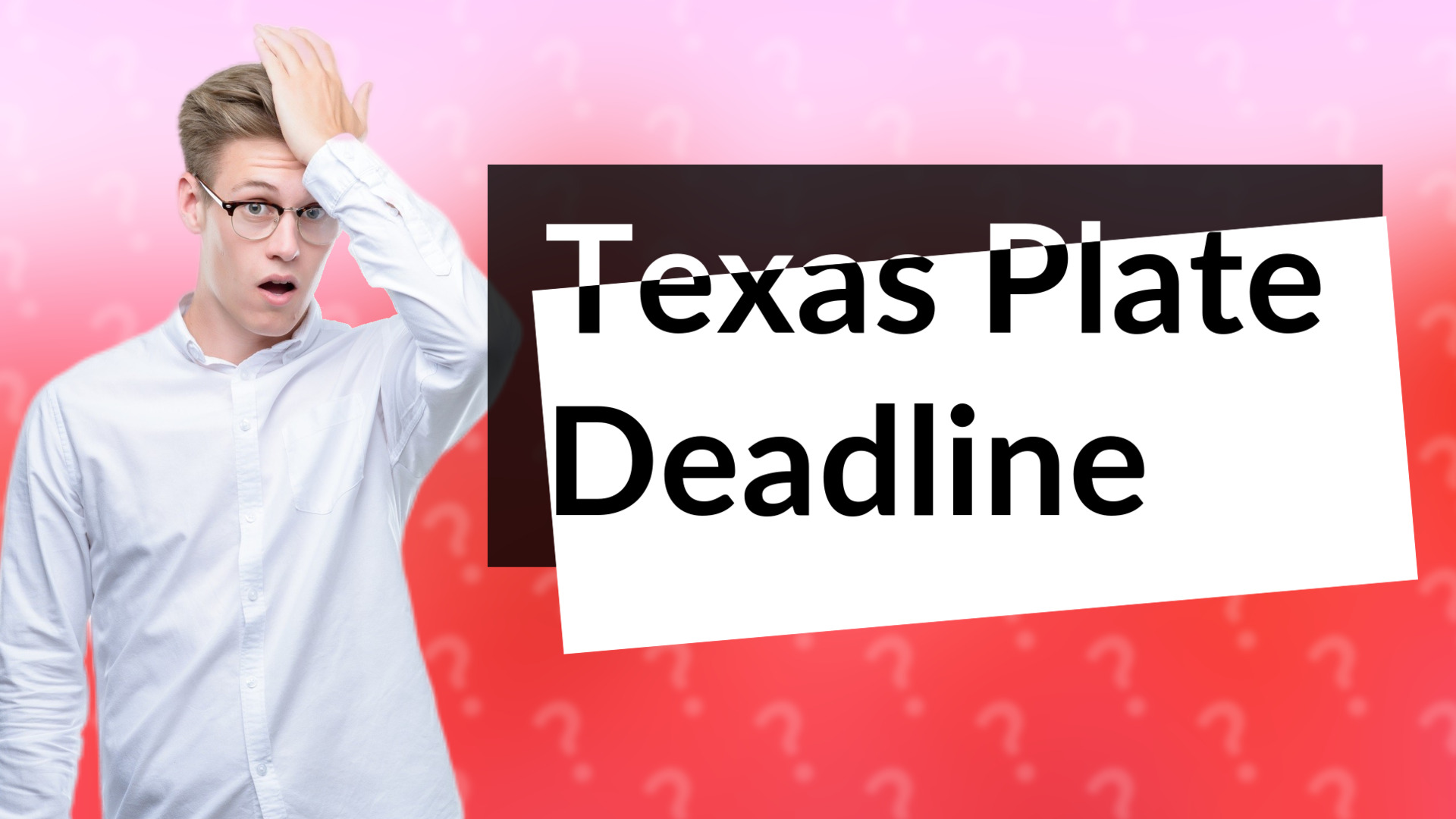Texas Plate Deadline