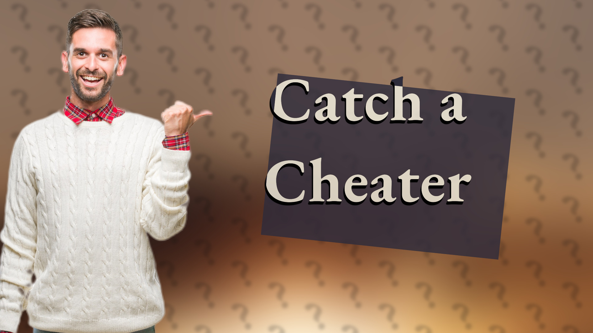 Catch a Cheater