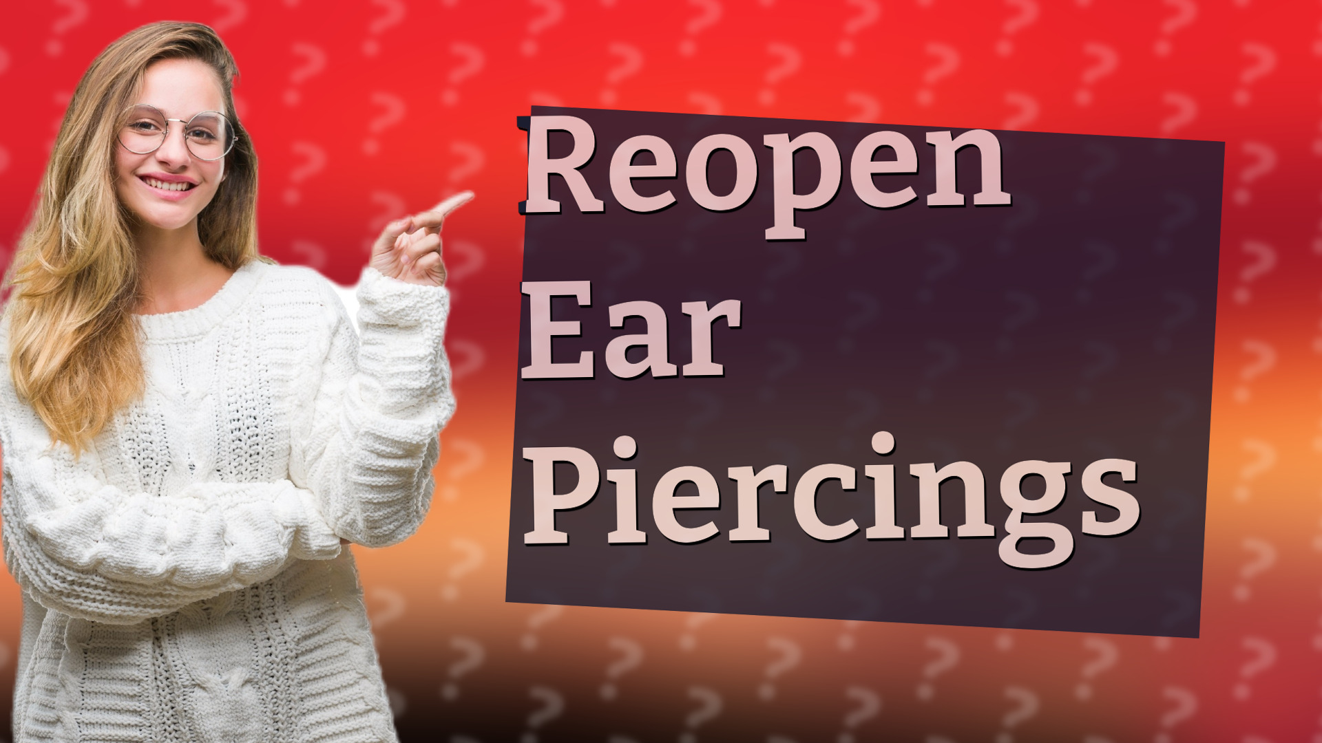 Reopen Ear Piercings