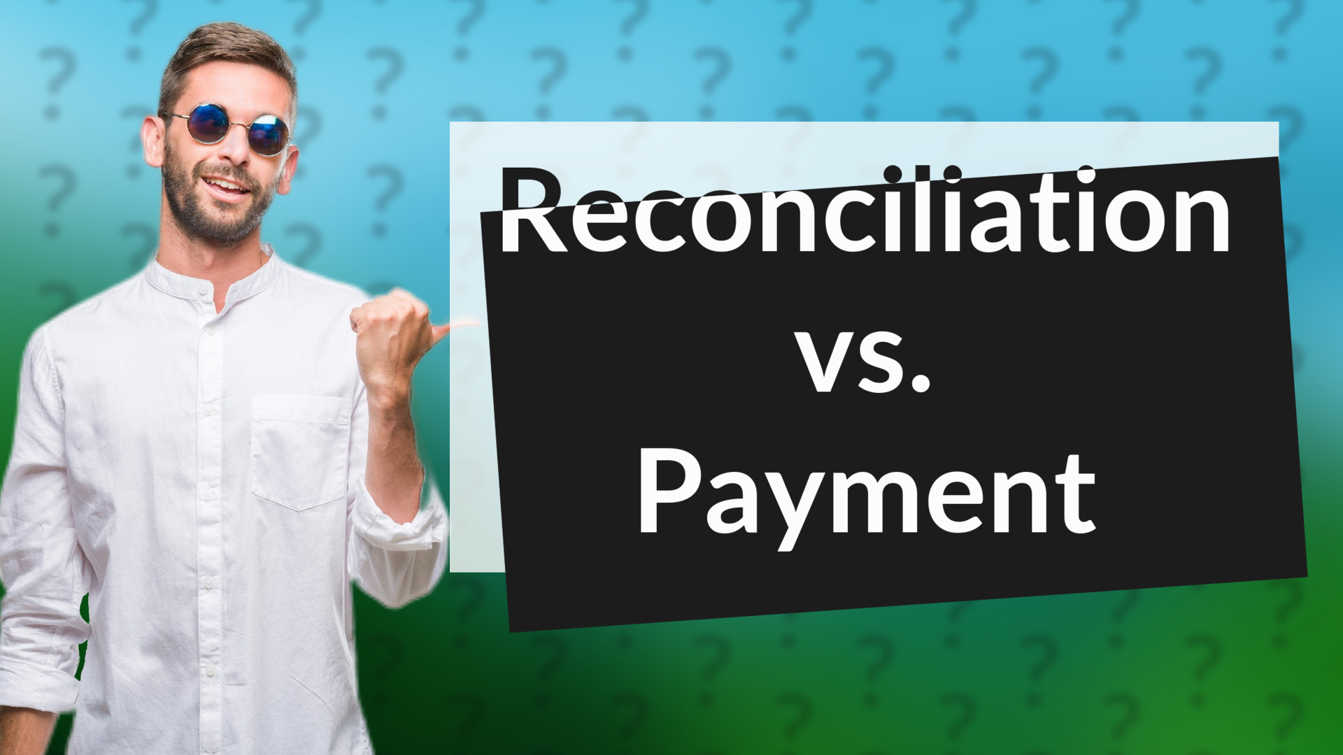 Reconciliation vs. Payment