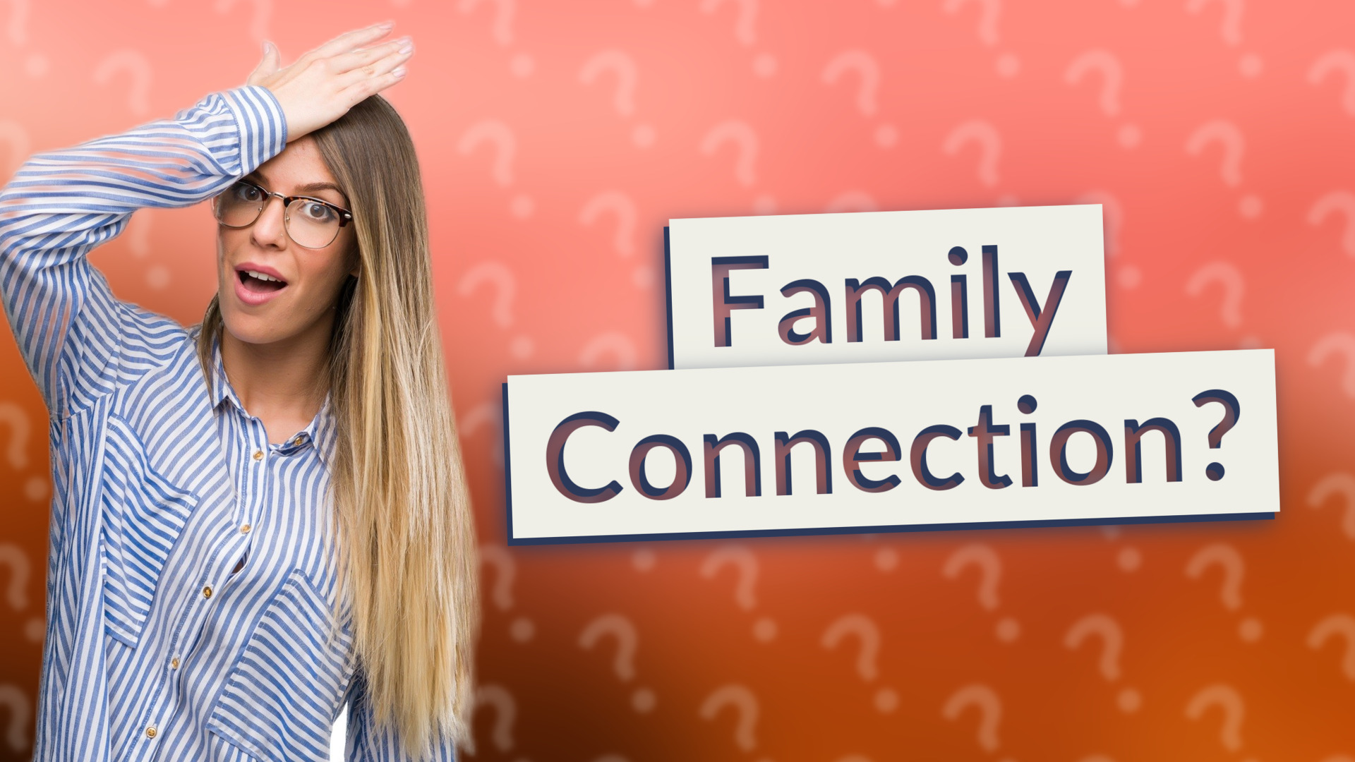 Family Connection?
