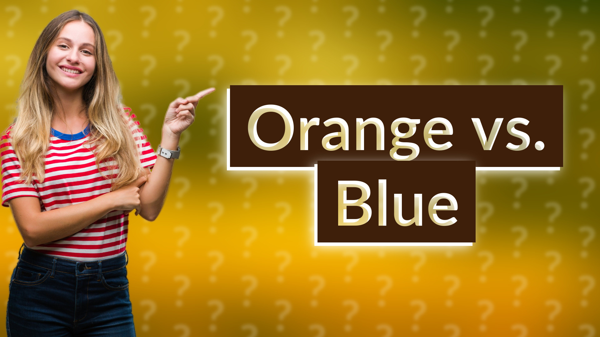 Orange vs. Blue