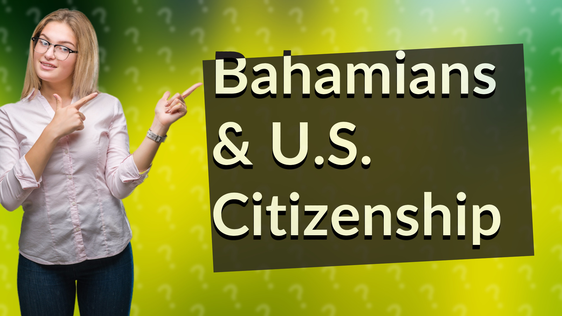 Bahamians & U.S. Citizenship