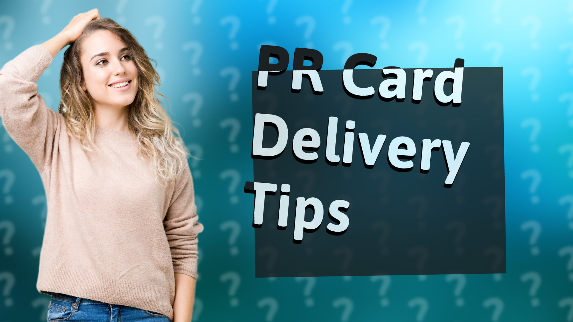 PR Card Delivery Tips