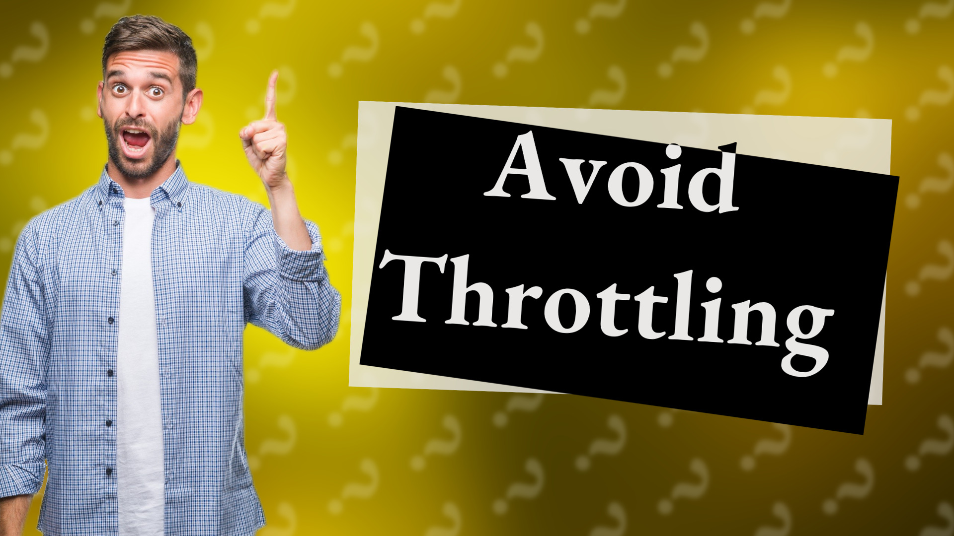 Avoid Throttling