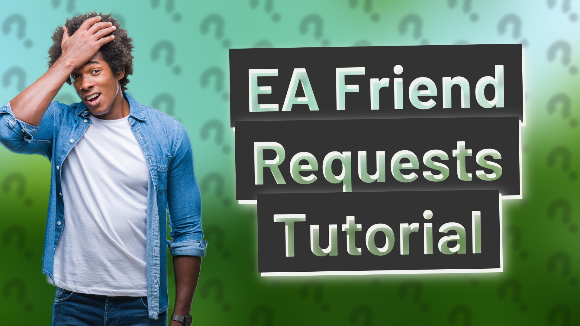 EA Friend Requests Tutorial