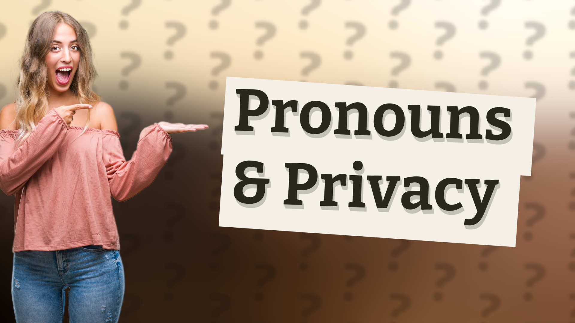 Pronouns & Privacy