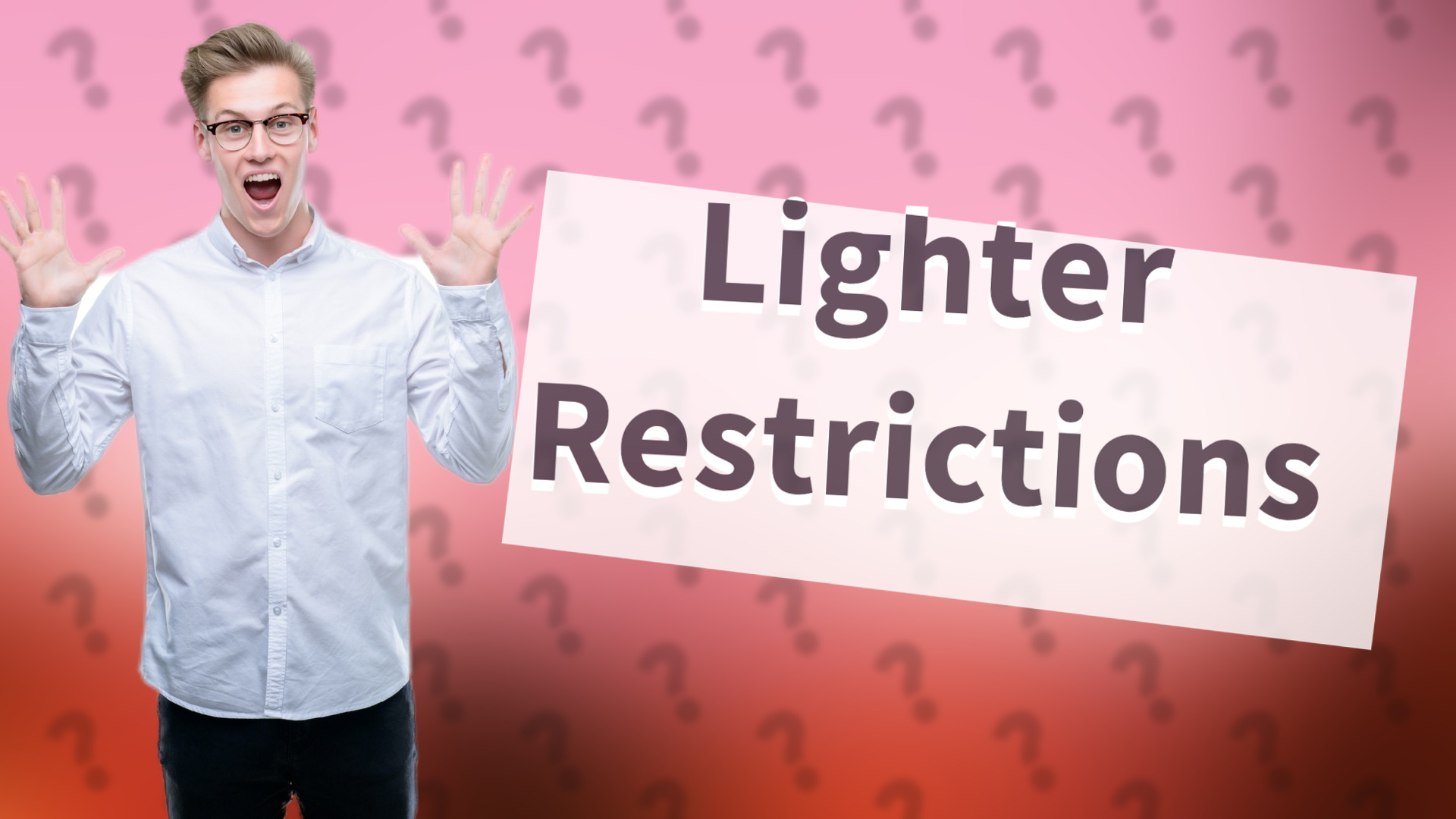 Lighter Restrictions
