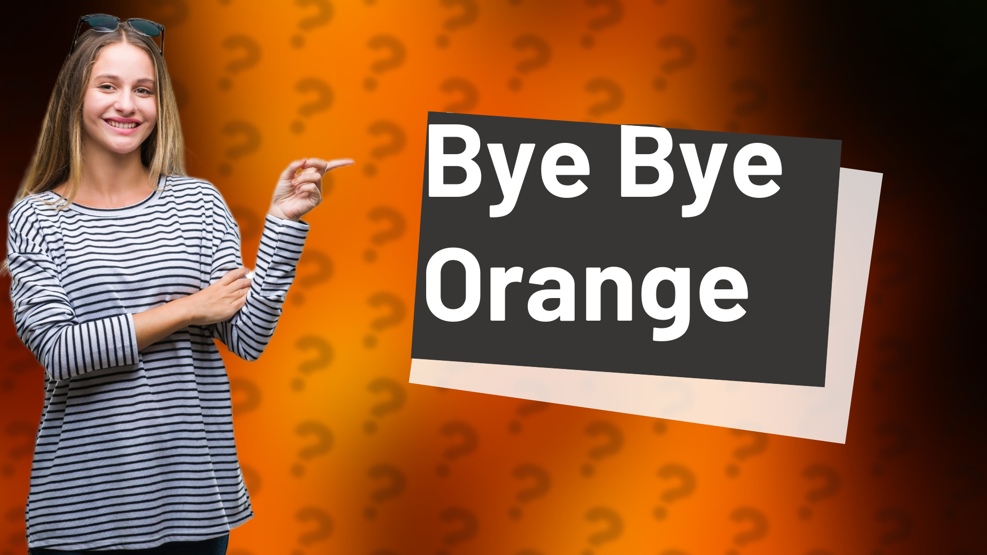 Bye Bye Orange