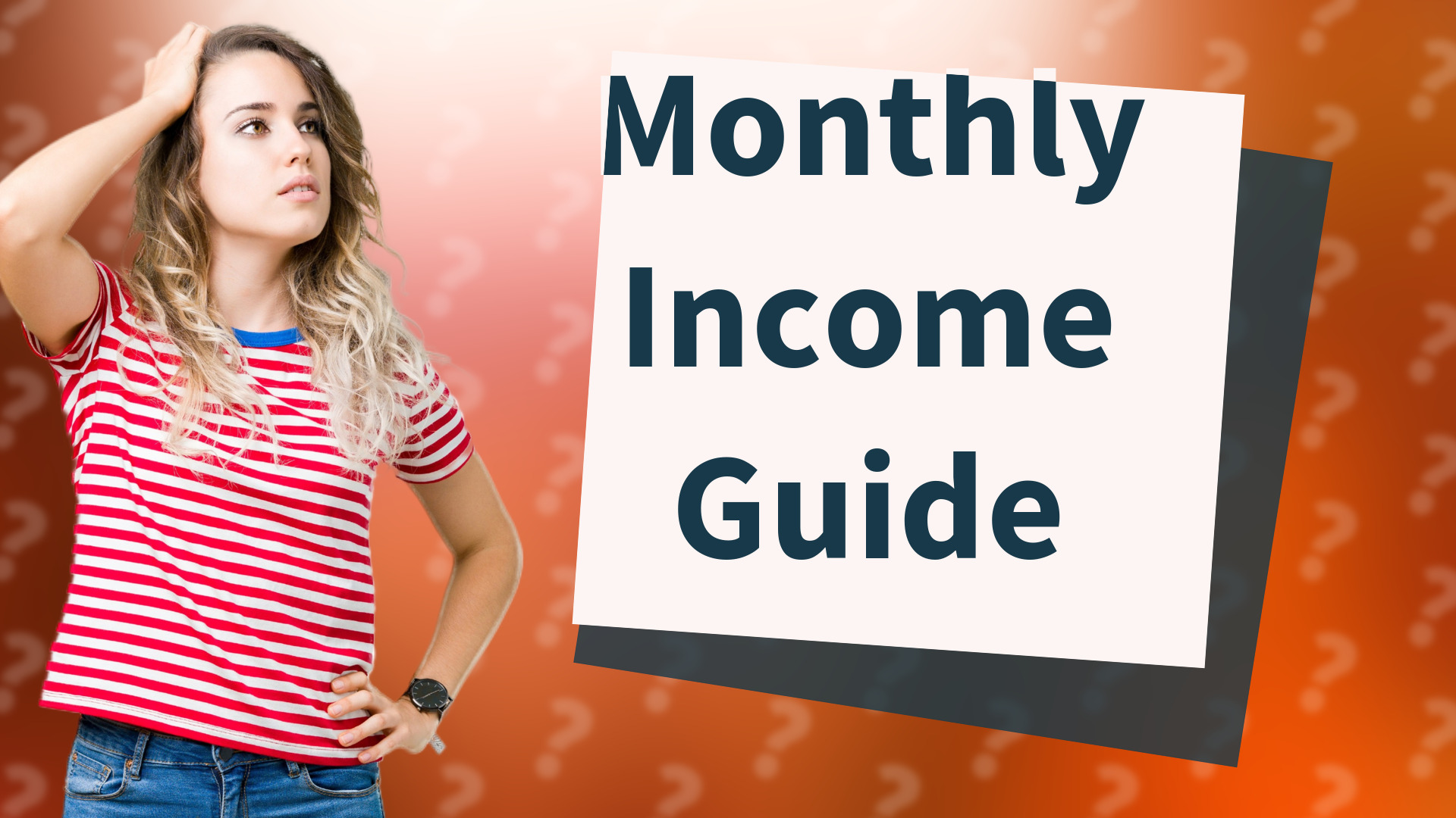 Monthly Income Guide