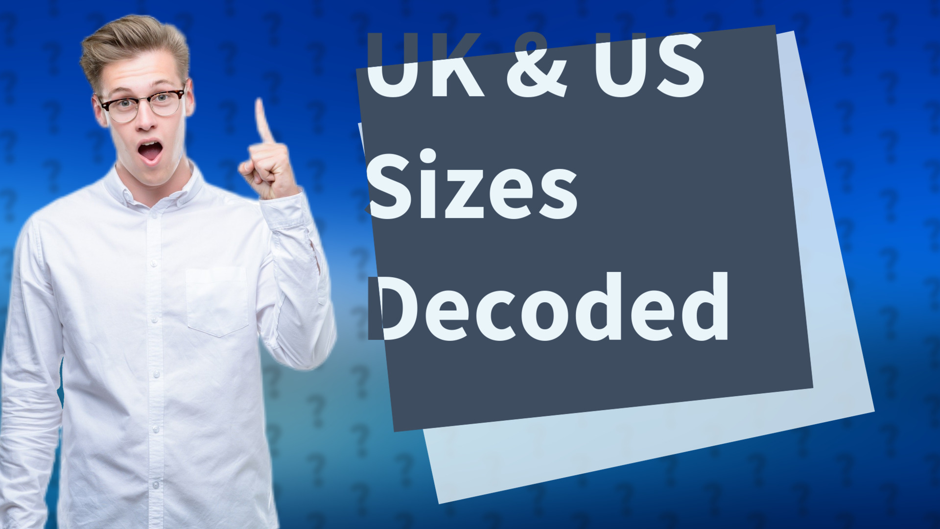 UK & US Sizes Decoded