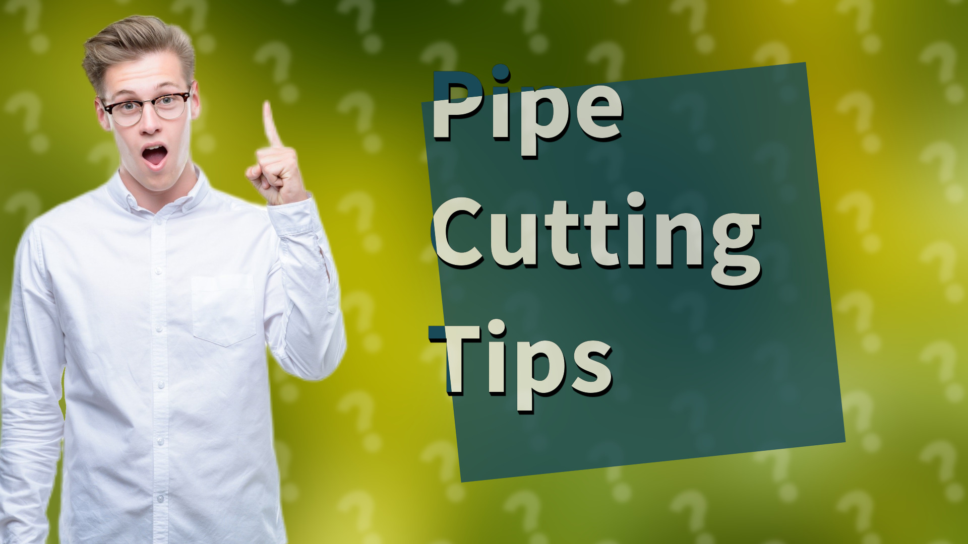 Pipe Cutting Tips