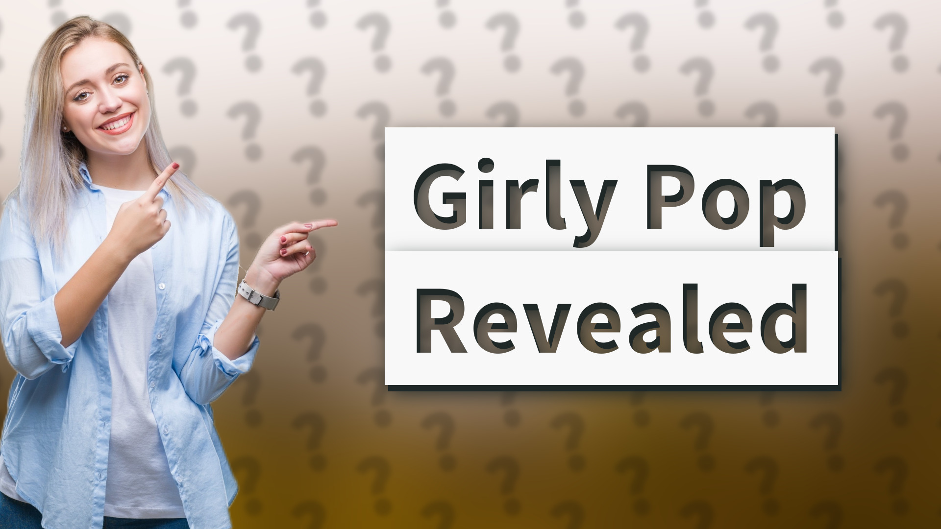 Girly Pop Revealed