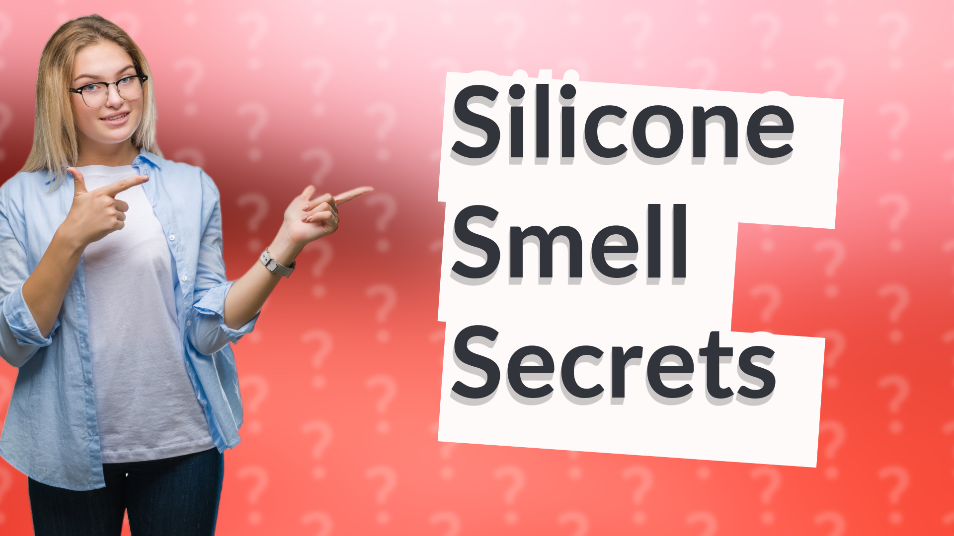 Silicone Smell Secrets