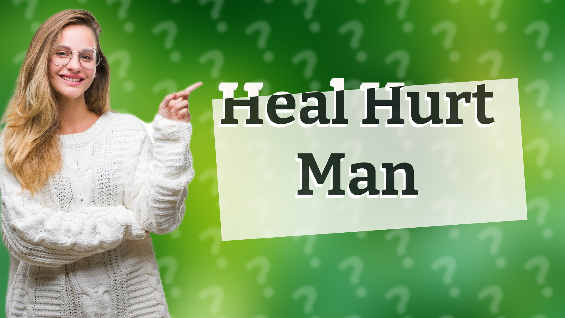 Heal Hurt Man