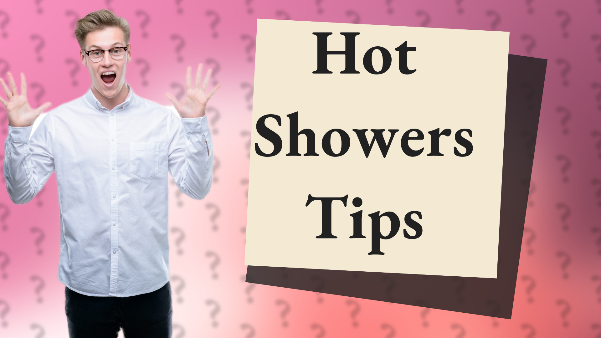 Hot Showers Tips