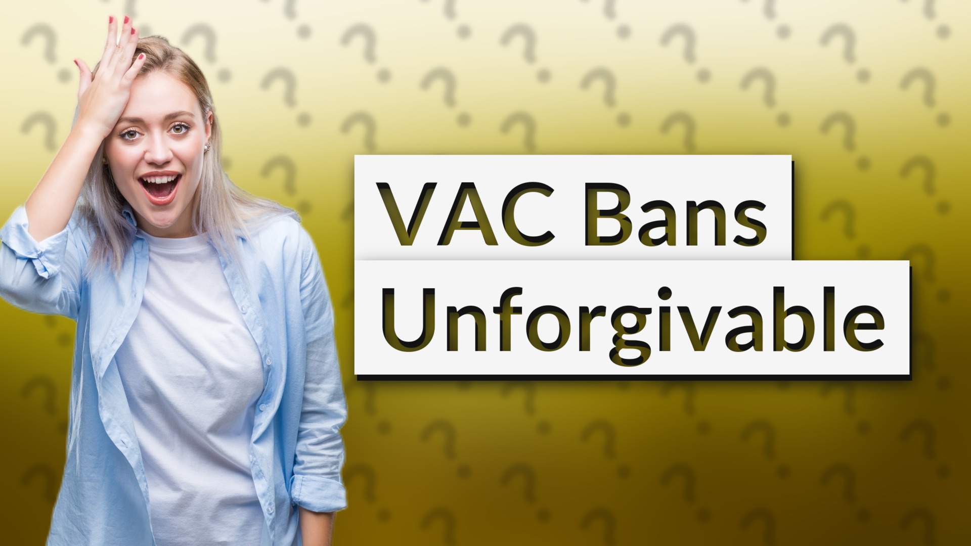 VAC Bans Unforgivable