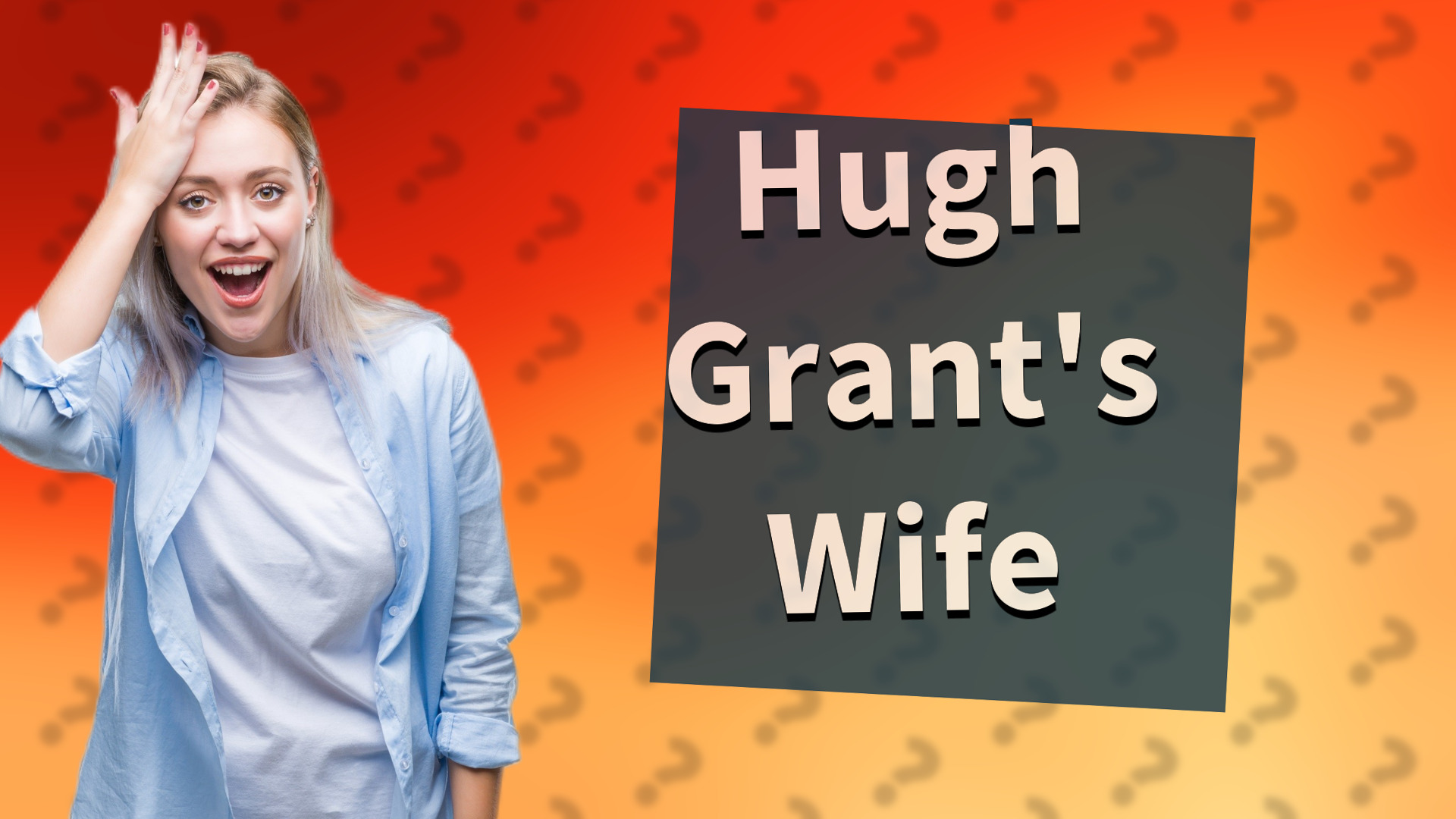 Hugh Grant's Wife