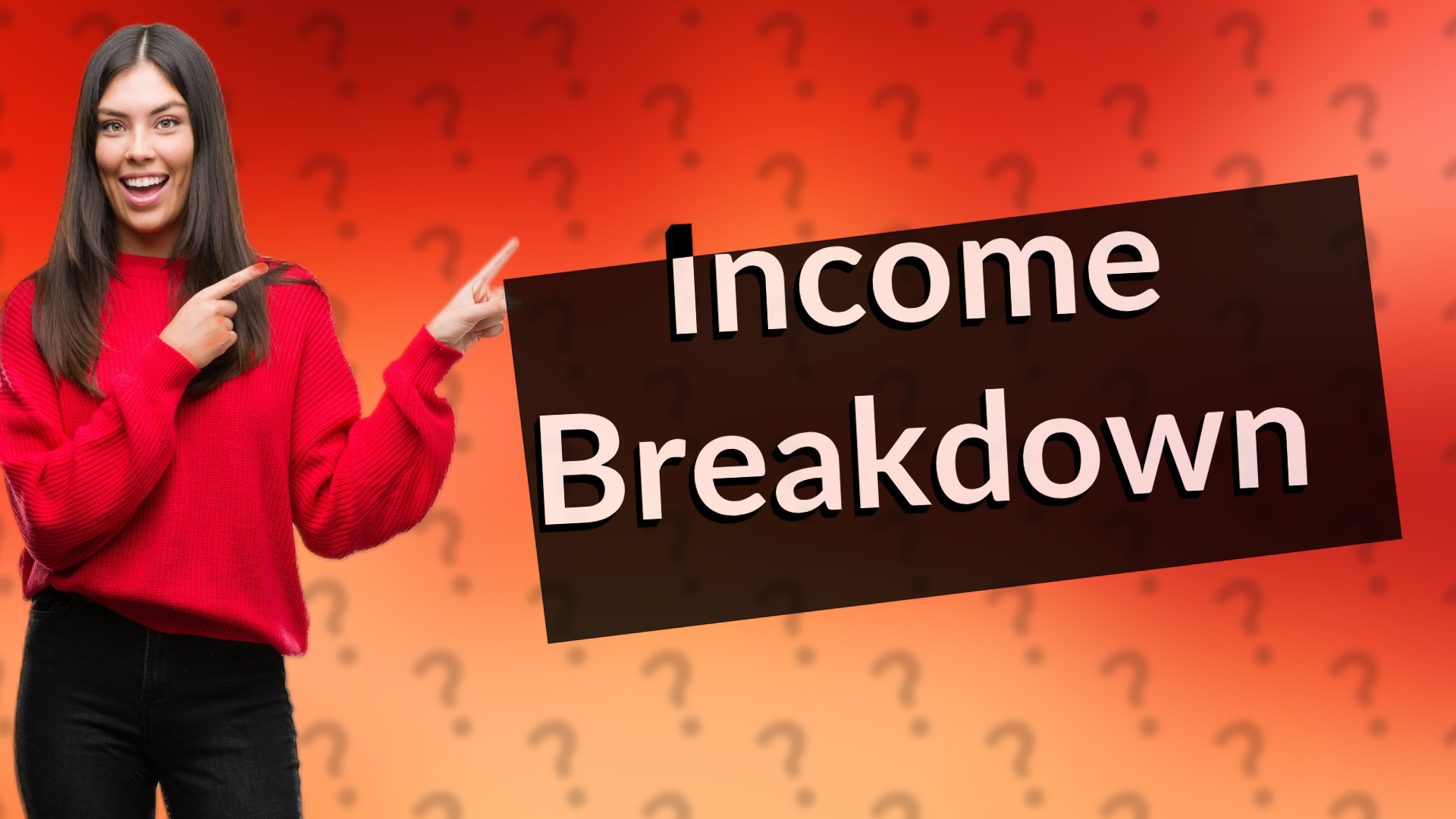 Income Breakdown
