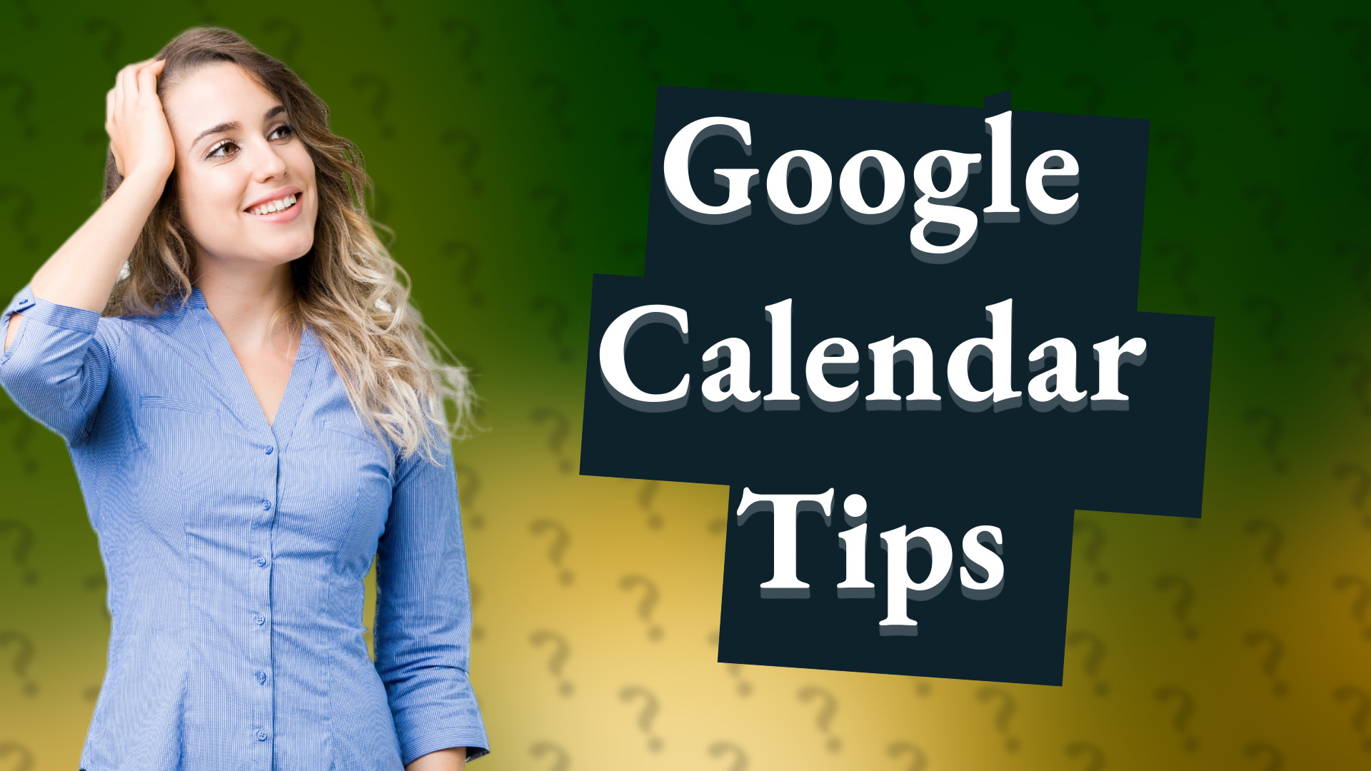 Google Calendar Tips