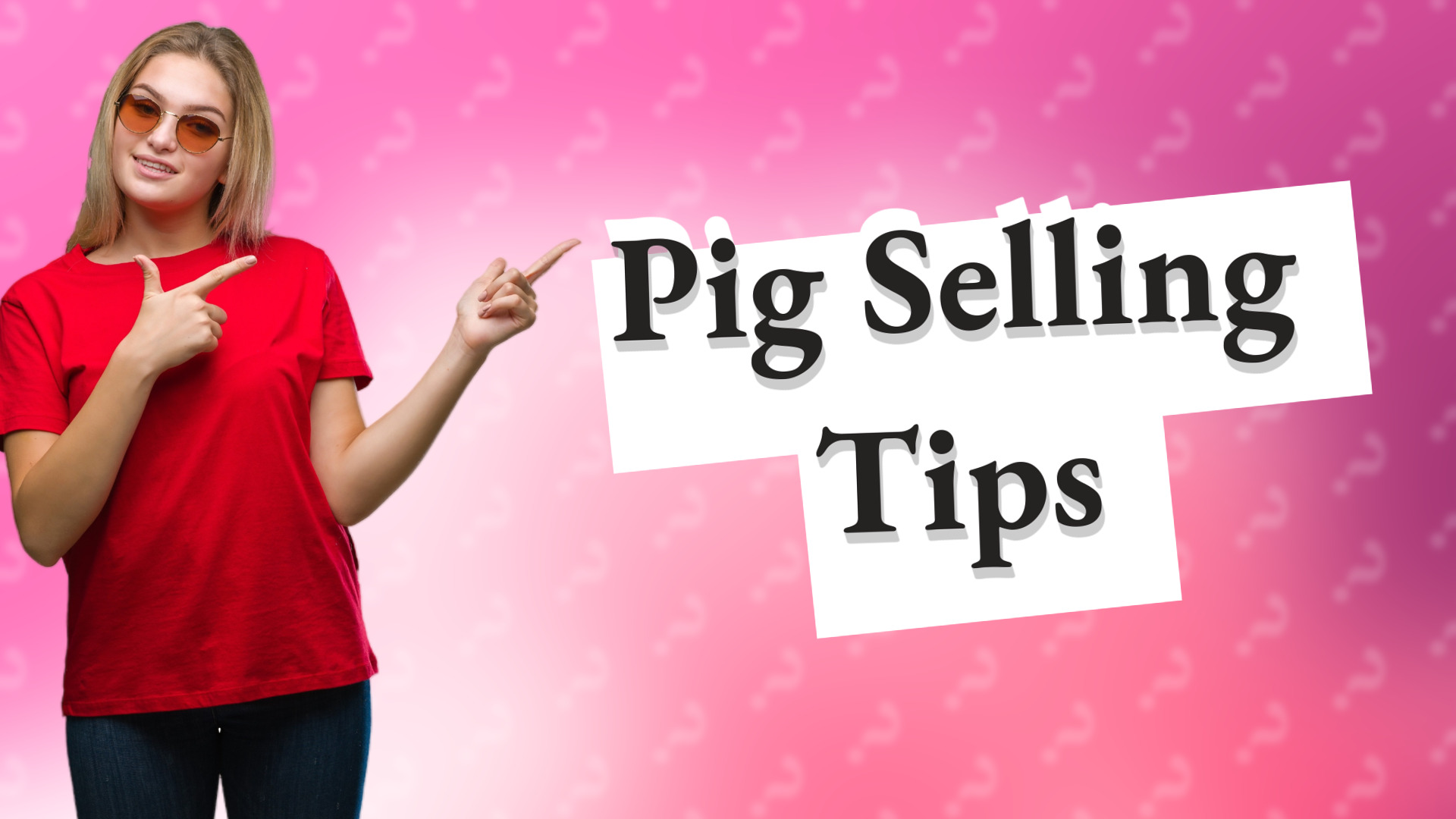 Pig Selling Tips