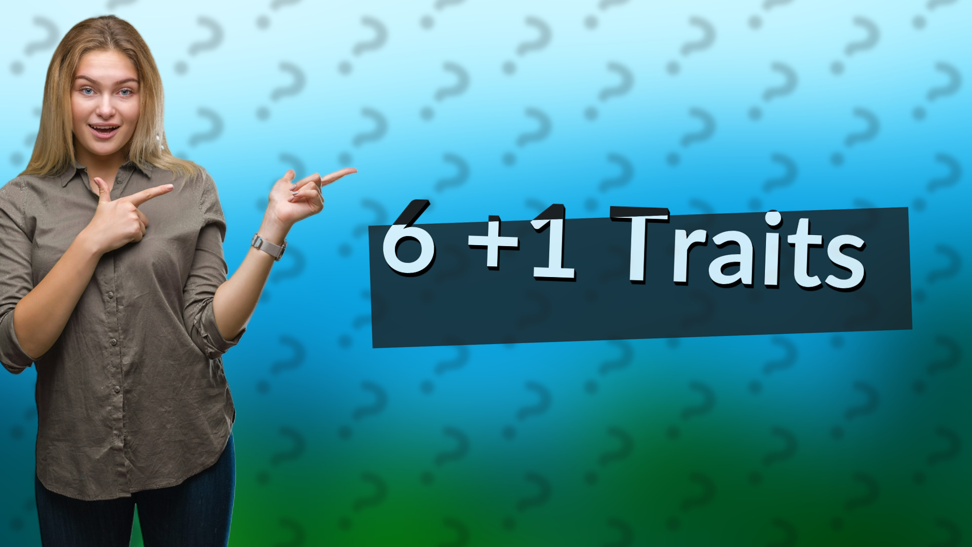 6 +1 Traits