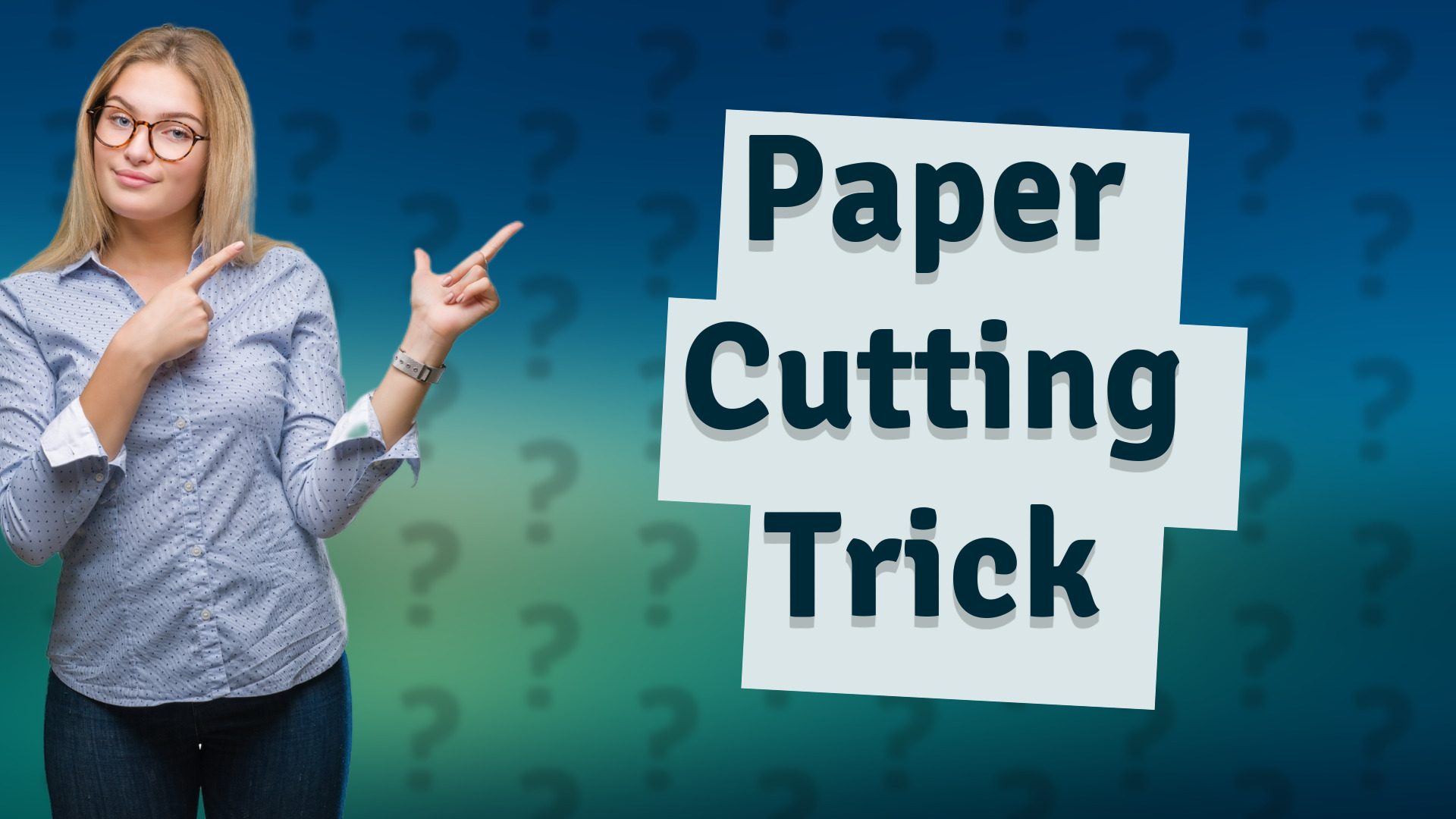Paper Cutting Trick