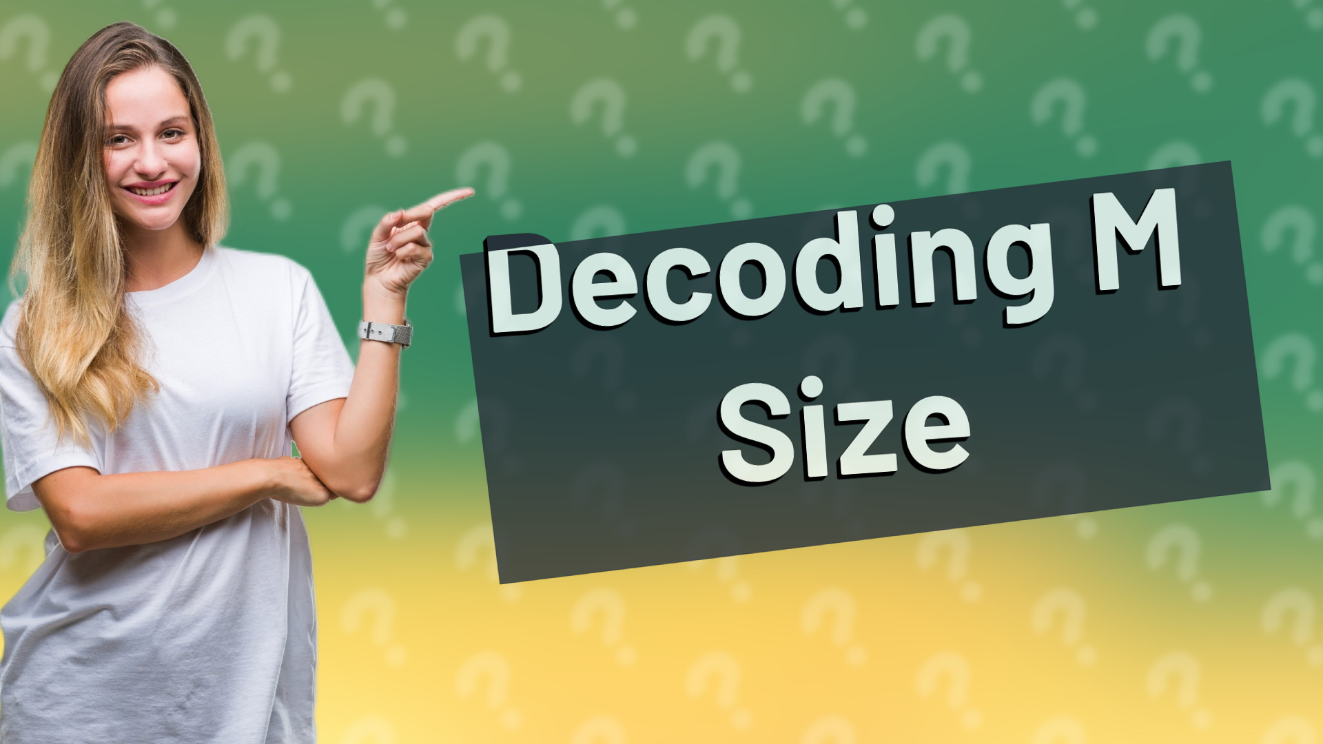 Decoding M Size