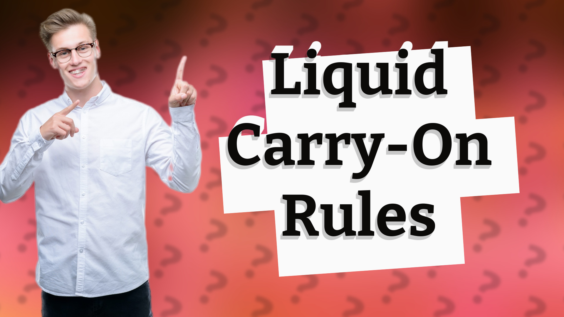 Liquid Carry-On Rules