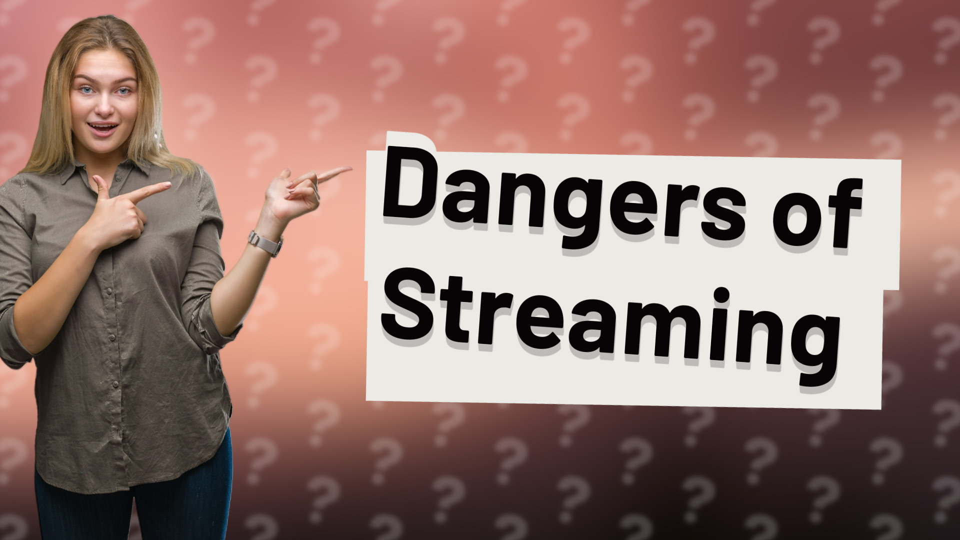Dangers of Streaming