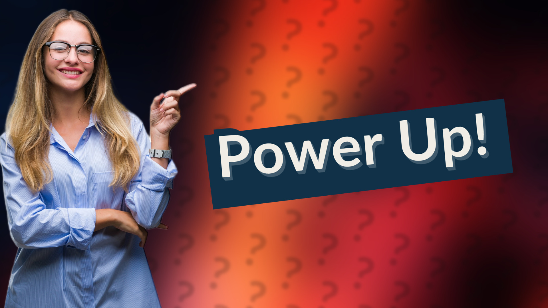 Power Up!