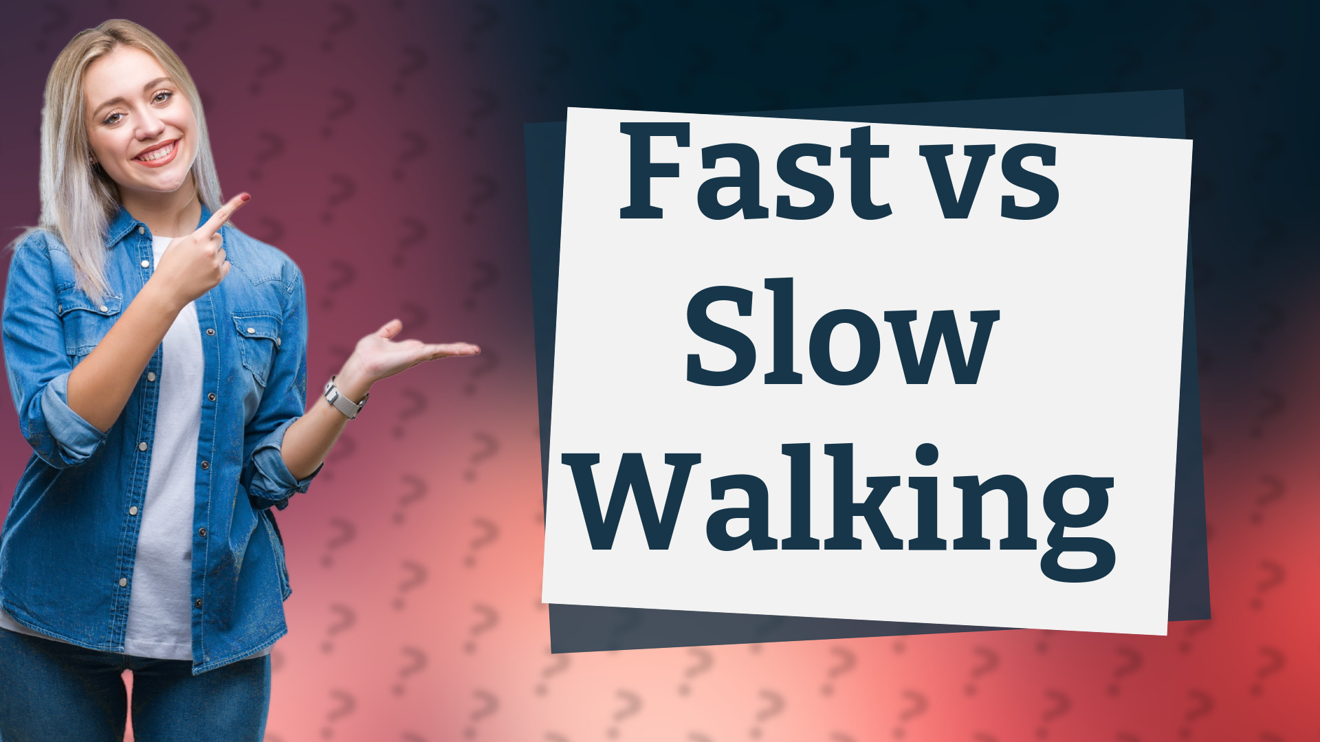Fast vs Slow Walking
