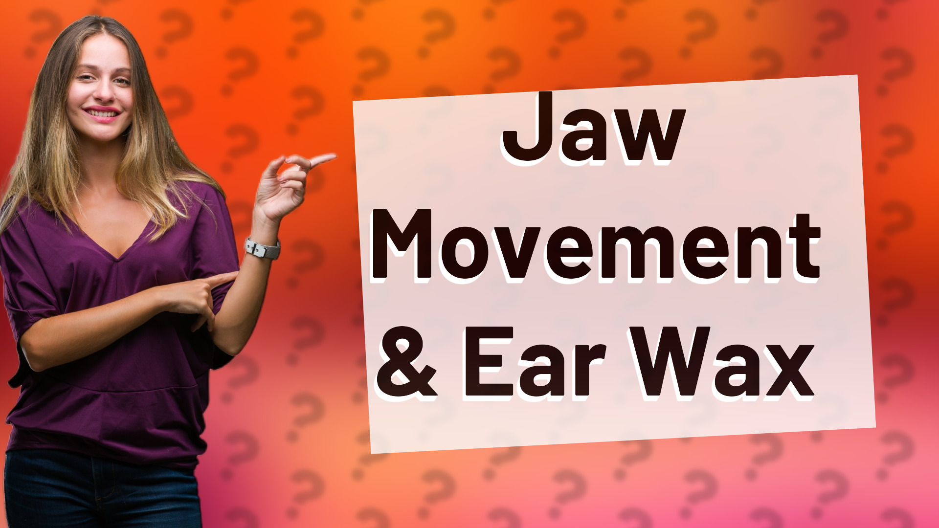 Jaw Movement & Ear Wax